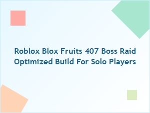 Optimized Solo Build for Blox Fruits 407 Boss Raid