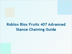 Master Advanced Stance Chaining in Blox Fruits