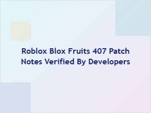 Roblox Blox Fruits Patch 407 Official Notes